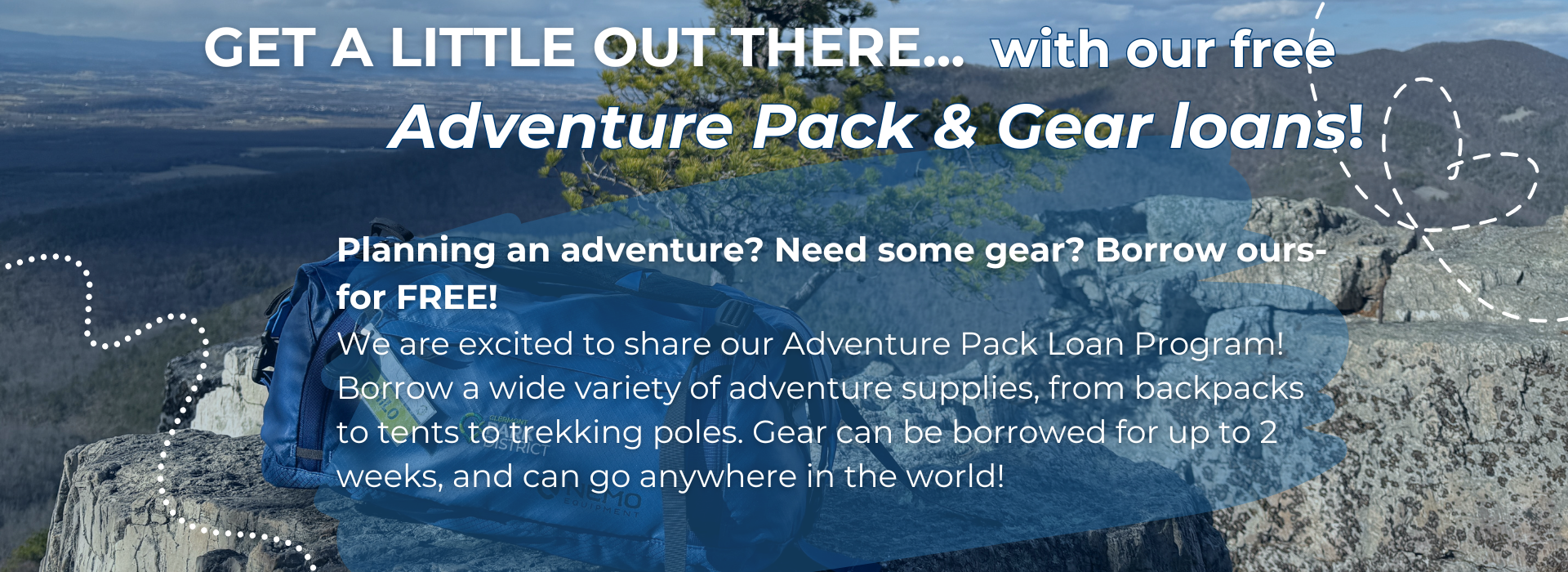 Text: Planning an adventure? Need some gear? Borrow ours- for FREE!   Clermont County Park District is excited to share our Adventure Pack Loan Program! We have a wide variety of adventure supplies, f
